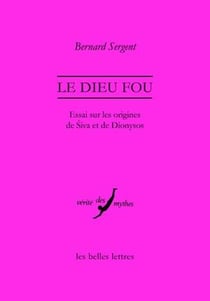 Le dieu fou - essai sur les origines de Siva et de Dionysos