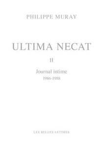 Ultima necat Tome 2 - journal intime 1986-1988