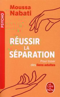 Réussir la séparation - pour tisser des liens adultes