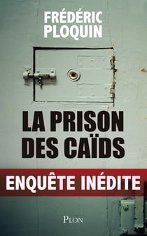 La prison des caïds - enquête inédite