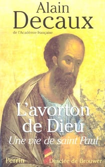 L'avorton de dieu - une vie de saint paul