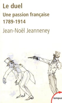 Le duel, une passion française 1789-1914
