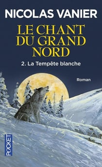 Le chant du Grand Nord - tome 2 La tempête blanche