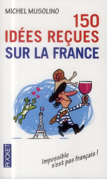 150 idées Recues Sur La France