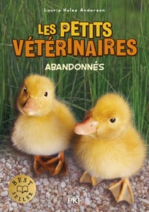 Les petits vétérinaires Tome 16 : abandonnés