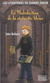 Les aventures de johnny dixon t.1 - la malediction de la statuette bleue