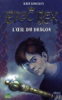 Erec Rex t.1 - l'oeil du dragon