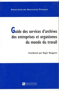 Guide des services d'archives des entreprises
