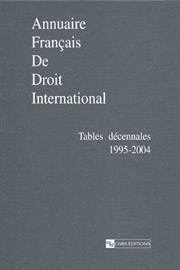 Annuaire francais de droit international-tables decennales 1995-2004