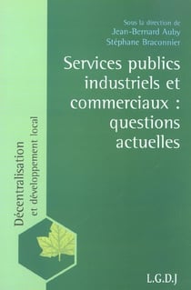 Services publics industriels et commerciaux : questions actuelles - sous la direction de stephane br