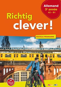 RICHTIG CLEVER ! : allemand - 3e année A2-B1