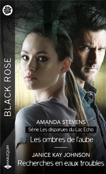 Les disparues du Lac Echo Tome 1.- les ombres de l'aube - recherches en eaux troubles