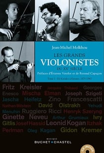 Les grands violonistes du xxe siecle tome i - vol01 - de kreisler a kremer 1875-1947