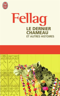 Le dernier chameau - et autres histoires