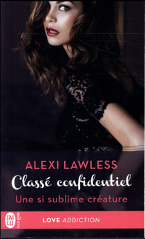 Classé confidentiel Tome 1 : une si sublime créature