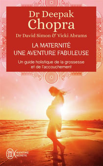 La maternité, une aventure fabuleuse - un guide holistique de la grossesse et de l'accouchement