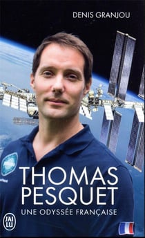Thomas Pesquet, une odyssée française