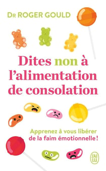 Dites non à l'alimentation de consolation : Apprenez à vous libérer de la faim émotionelle !