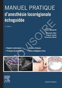 Manuel pratique d'anesthésie locorégionale échoguidée (2e édition)
