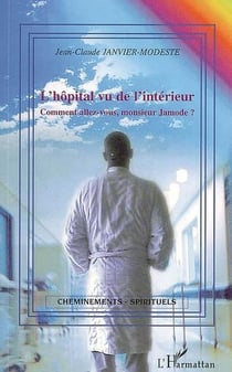 L'hôpital vu de l'intérieur - comment allez-vous monsieur jamode ?
