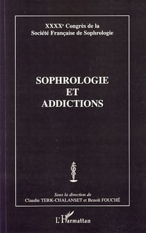 Sophrologie et addictions - quarantième congrès de la société française de sophrologie