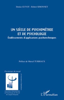 Un siècle de psychométrie et de psychologie - établissements d'applications psychotechniques