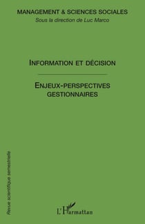 Information et décision - enjeux-perspectives gestionnaires