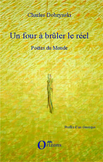 Un four à brûler le réel - poètes du monde