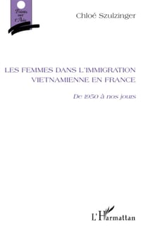 Femmes dans l'immigration vietnamienne en France - de 1950 à nos jours
