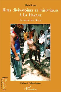 Rites divinatoires et initiatiques à la Havane - la main des dieux