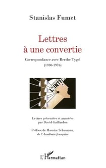 Lettres à une convertie - correspondance avec Berthe Tygel (1930-1976)