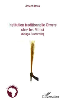 Institution traditionnelle Otwere chez les Mbosi - Congo-Brazzaville