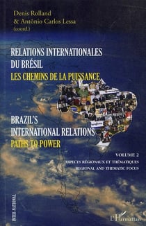 Relations internationales du Brésil t.2 - les chemins de la puissance / brazil's international relations t.2 - paths to power
