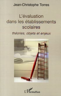 L'évaluation dans les établissements scolaires - théories, objets et enjeux