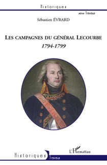 Les campagnes du général Lecourbe - 1794-1799