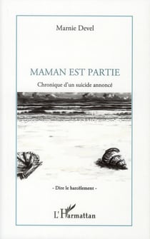 Maman est partie - chronique d'un suicide annoncé
