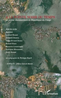 A la pointe noire du temps - un poème documentaire en république du congo