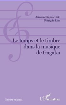 Le temps et le timbre dans la musique de Gagaku