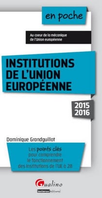 Les institutions de l'union européenne (édition 2015/2016)