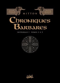 Chroniques barbares : Intégrale Tomes 1 à 3