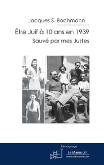 Être juif à 10 ans en 1939 - sauvé par mes Justes