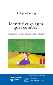 Identité et valeurs: quel combat? : Imaginaire d'une renaissance culturelle