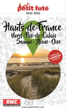 Guide région : Hauts-de-France, Nord-Pas-de-Calais, Somme, Aisne, Oise (édition 2023)