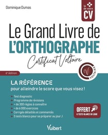 Le Grand Livre de l'orthographe : Certificat Voltaire - La référence pour atteindre le score que vous visez !