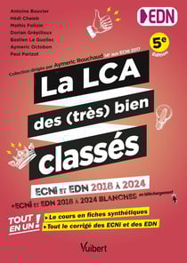 La LCA des (très) bien classés : Tout en un : le cours en fiches synthétiques et tous les corrigés des ECNi/EDN de 2018 à 2024