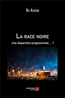 La race noire : une disparition programmée  ?