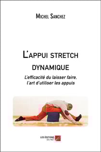 L'appui stretch dynamique - l'efficacité du laisser faire, l'art d'utiliser les appuis