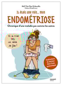 Il était une fois... mon endométriose - chronique d'une maladie pas comme les autres