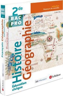 Histoire géographie - éducation civique - 2de bac pro - livre élève (édition 2013)