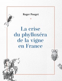 La crise du phylloxéra de la vigne en France